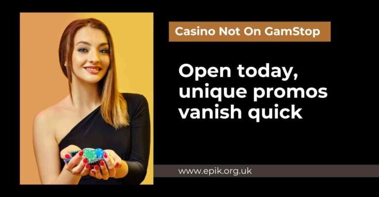Casino not on GamStop is open today grab unique promos before they disappear