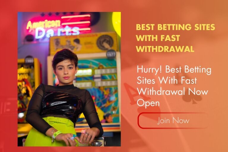 Hurry! Best Betting Sites With Fast Withdrawal Now Open